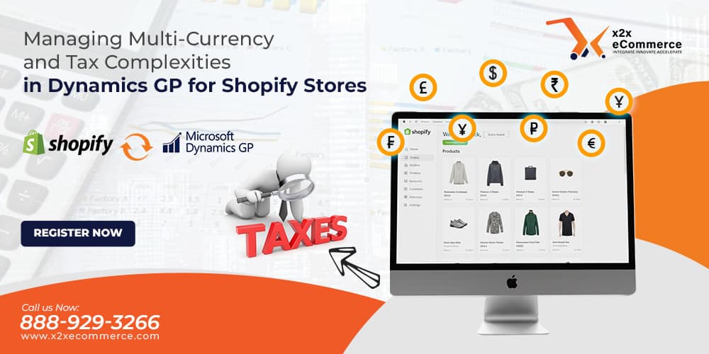 Managing Multi-Currency and Tax Complexities in Dynamics GP for Shopify Stores