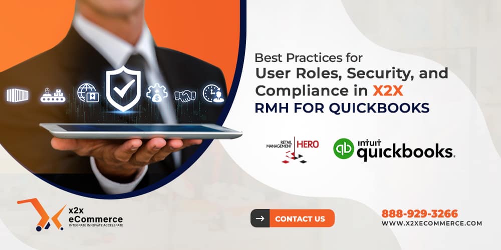 Best Practices for User Roles, Security, and Compliance in x2x RMH for QuickBooks