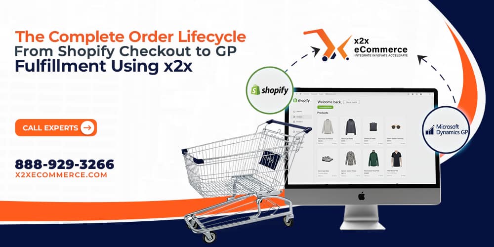 The Complete Order Lifecycle: From Shopify Checkout to GP Fulfilment Using x2x