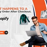 What Happens to a Shopify Order After Checkout?
