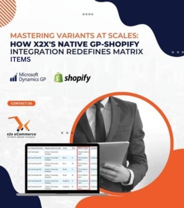 image (46) Mastering Variants at Scale: How x2x’s Native GP–Shopify Integration Redefines Matrix Items