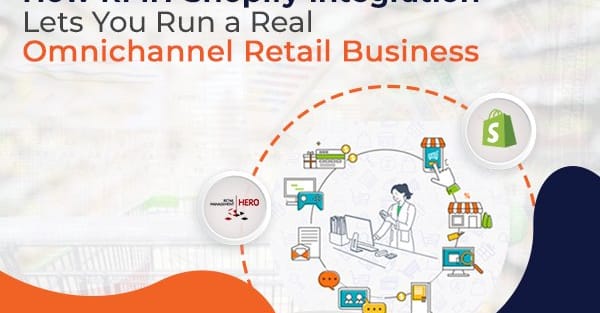 How RMH-Shopify Integration Lets You Run a Real Omnichannel Retail Business