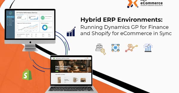 Hybrid ERP Environments: Running Dynamics GP for Finance and Shopify for Commerce in Sync