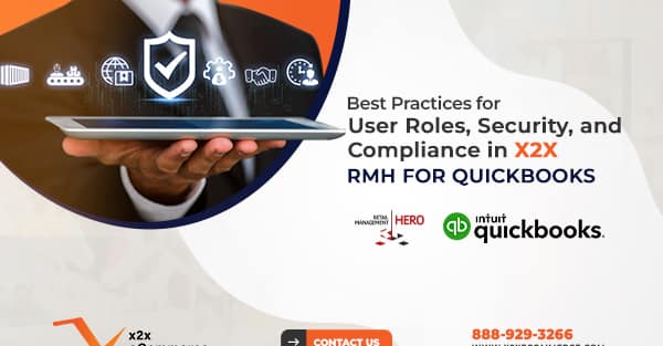 Best Practices for User Roles, Security, and Compliance in x2x RMH for QuickBooks
