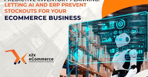 Predictive Inventory Planning: Letting AI and ERP Prevent Stockouts for your eCommerce Business