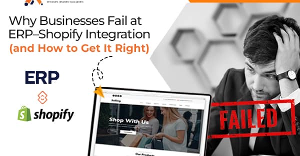 Why Businesses Fail at ERP–Shopify Integration (and How to Get It Right)