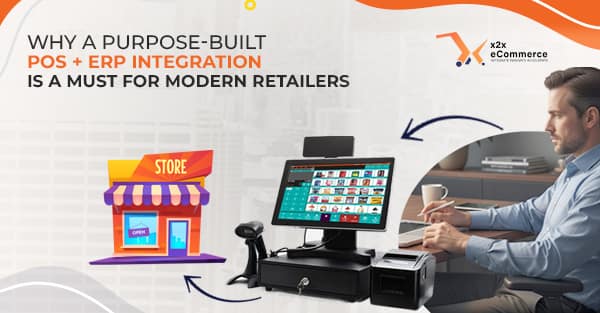 Why a Purpose-Built POS + ERP Integration Is a Must for Modern Retailers