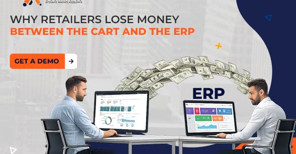Why Retailers Lose Money Between the Cart and the ERP
