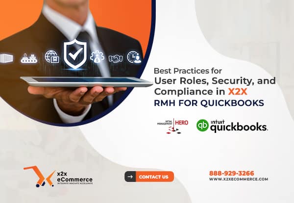 Best Practices for User Roles, Security, and Compliance in x2x RMH for QuickBooks