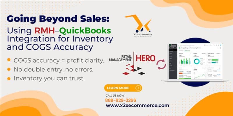 Going Beyond Sales Using RMH–QuickBooks Integration for Inventory and COGS Accuracy