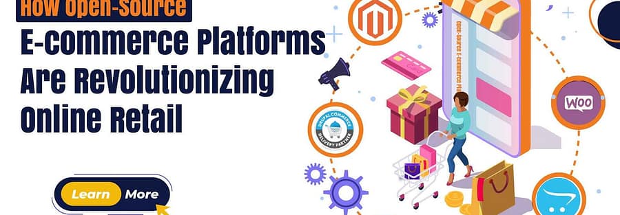 How Open-Source E-commerce Platforms Are Revolutionizing Online Retail