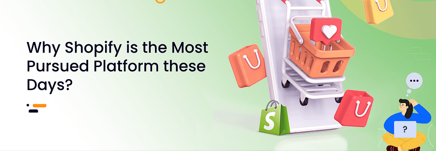 WHY SHOPIFY IS THE MOST PURSUED PLATFORM THESE DAYS