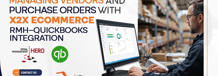 Managing Vendors and Purchase Orders with x2x RMH–QuickBooks Integration