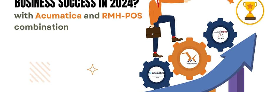 Why Integration is Key to Business Success in 2024? with Acumatica and RMH-POS Combination