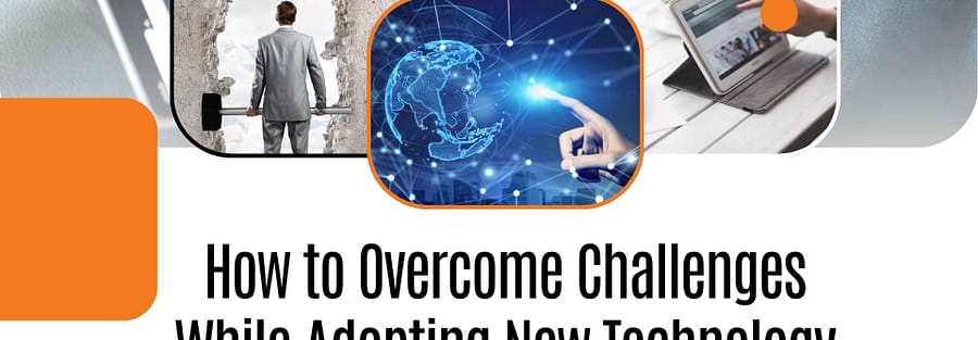 Overcoming Technology Adoption Challenges
