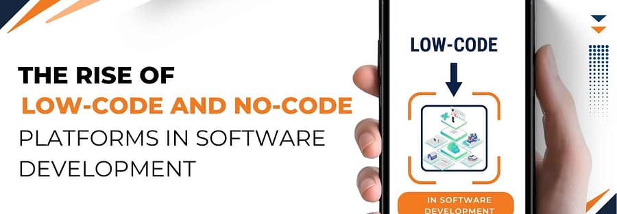 The Rise of Low-Code and No-Code Platforms in Software Development