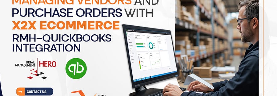 Managing Vendors and Purchase Orders with x2x RMH–QuickBooks Integration