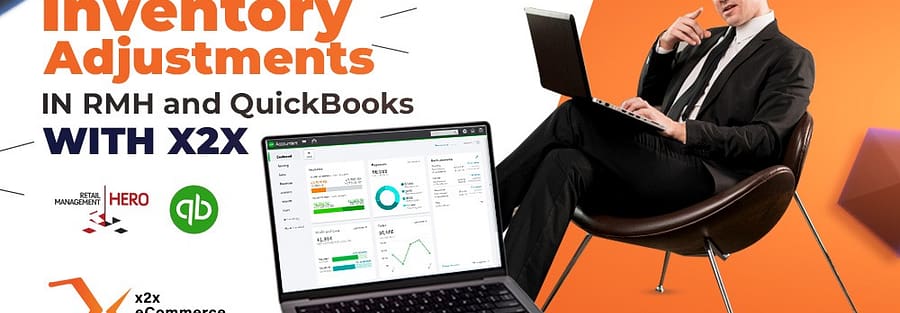 Mastering Inventory Adjustments in RMH and QuickBooks with x2x