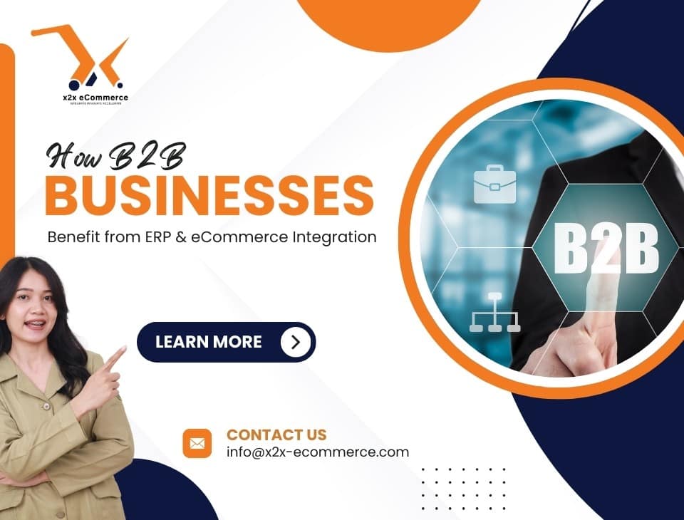 How B2B Businesses Benefit from ERP & eCommerce Integration